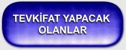 TEVKFAT YAPACAK OLANLAR